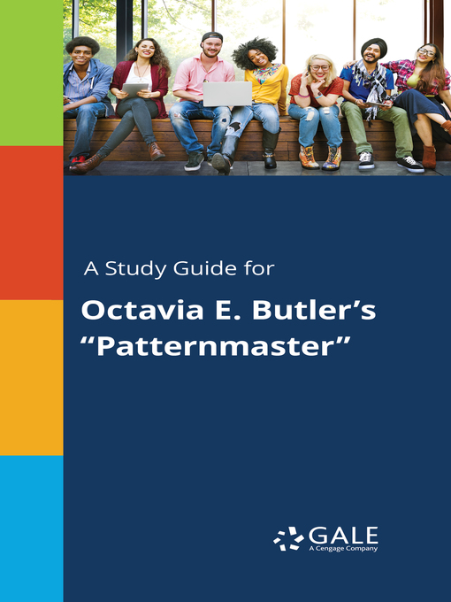 Title details for A Study Guide for Octavia E. Butler's "Patternmaster" by Gale, Cengage Learning - Available